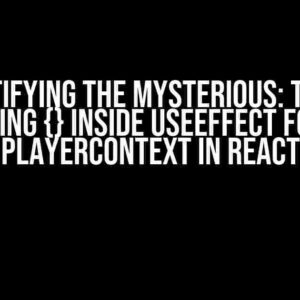 Demystifying the Mysterious: Track is showing {} inside useEffect for my PlayerContext in React