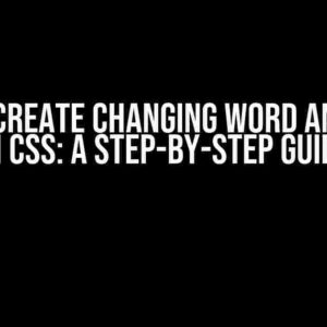 How to Create Changing Word Animation in CSS: A Step-by-Step Guide