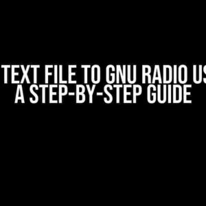 Sending Text File to GNU Radio using FSK: A Step-by-Step Guide